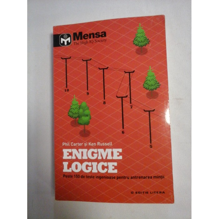    ENIGME  LOGICE Peste 150 de teste ingenioase pentru antrenarea mintii  -  Phil  CARTER * Ken  RUSSELL  